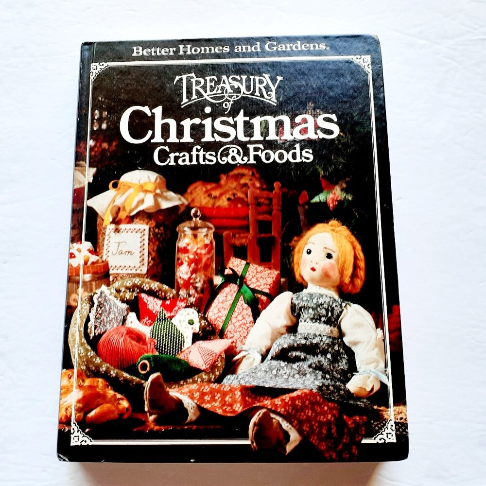 Vintage Better Homes and Gardens Treasury of Christmas Crafts and Foods Cookbook